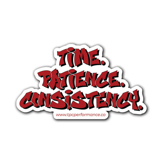 Time. Patience. Consistency. Sticker